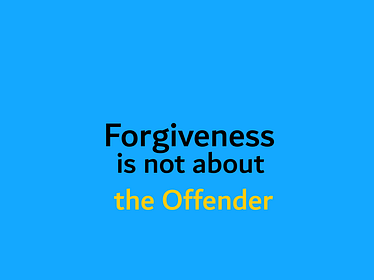 What forgiveness is not. The Offender 