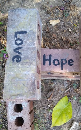 HOPE IS THE FOUNDATION FOR LOVE
